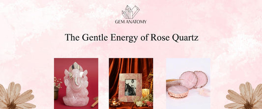The Gentle Energy of Rose Quartz