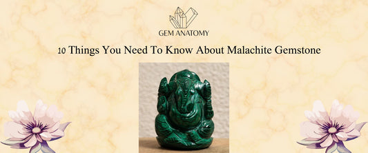 10 Things You Need To Know About Malachite Gemstone