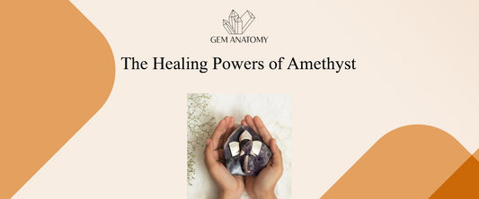 The Healing Powers of Amethyst