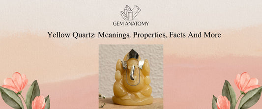 Yellow Quartz: Meanings, Properties, Facts And More